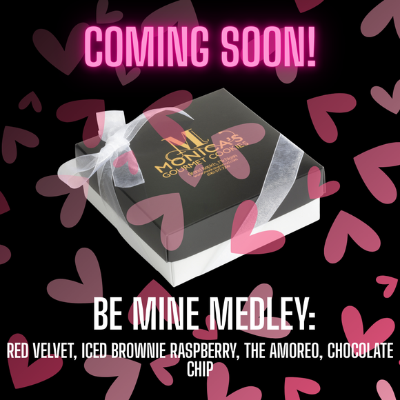 Be Mine Medley: Red Velvet, Iced Brownie Raspberry, The AmOreo, Chocolate Chip.