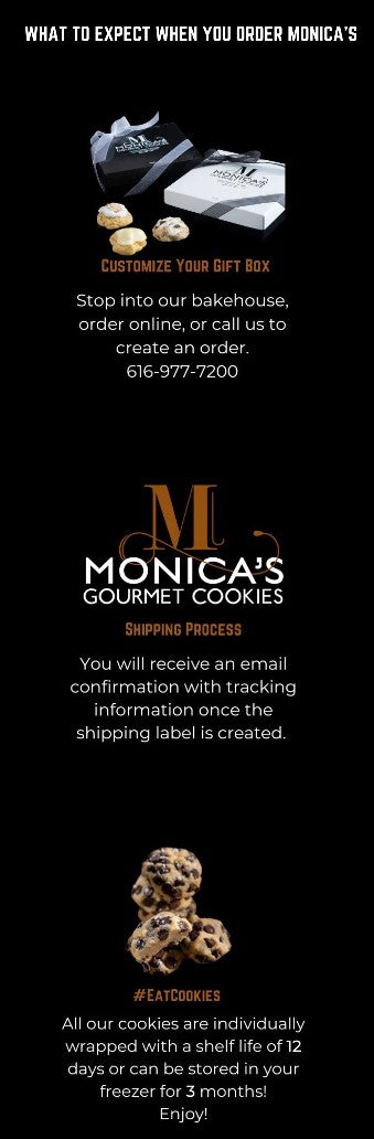 what to expect when you order from Monica's Gourmet Cookies.
